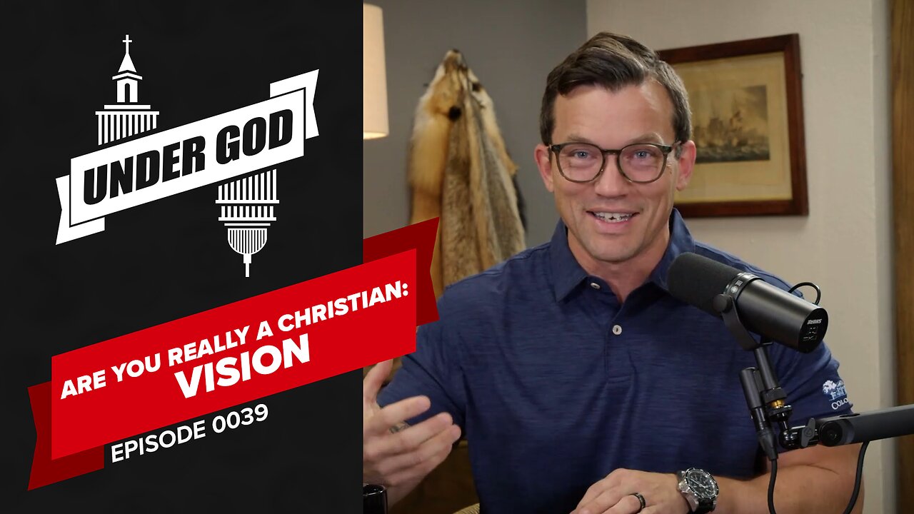 0039 | ARE YOU REALLY A CHRISTIAN: VISION