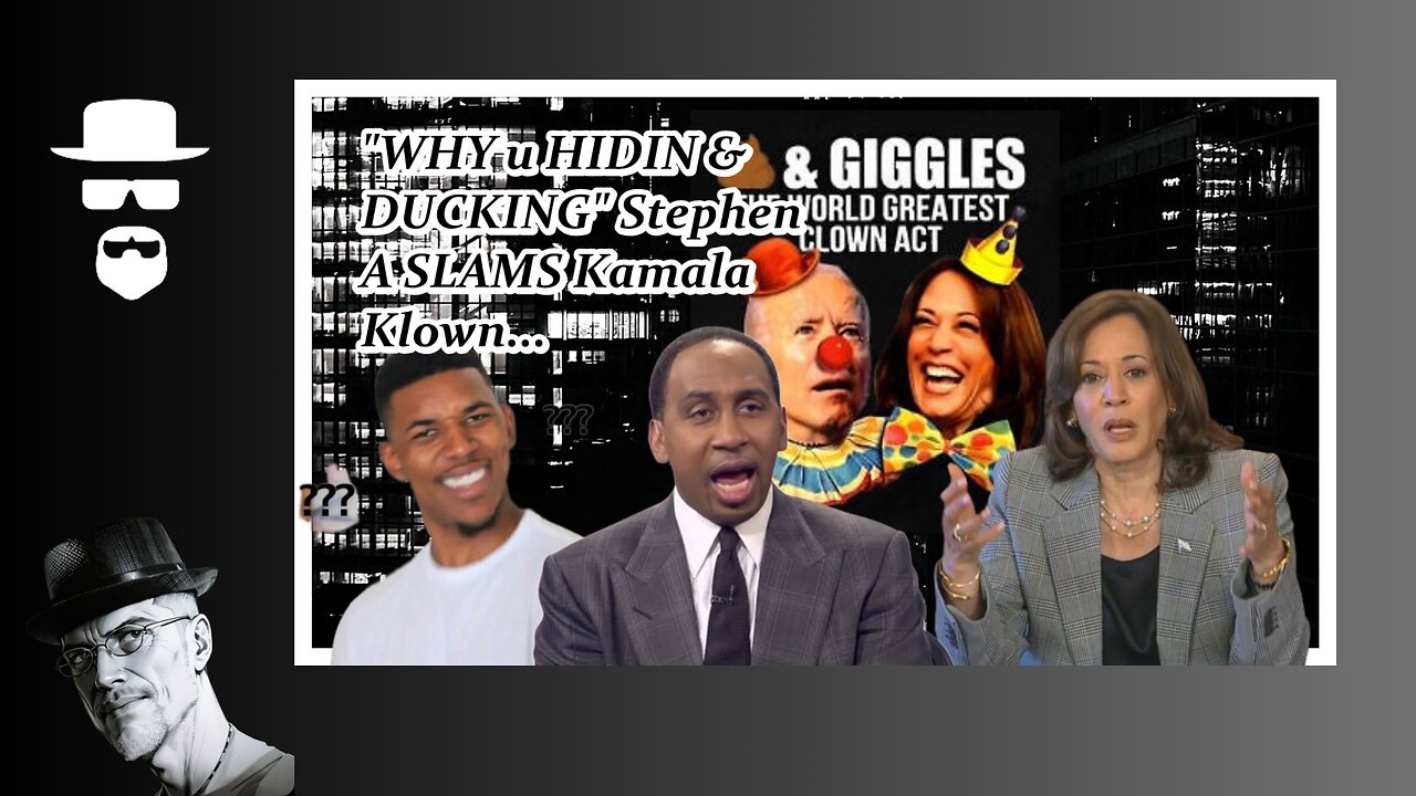 STEPHEN A. "KAMALA, WHY U HIDIN' & DUCKIN???"