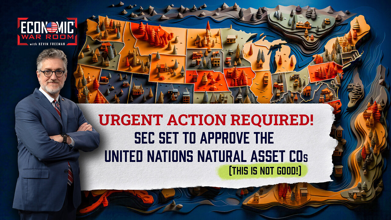 ALERT: The SEC Is Set to Approve the United Nations Natural Asset Companies | Guest: Frank Gaffney | Ep 275