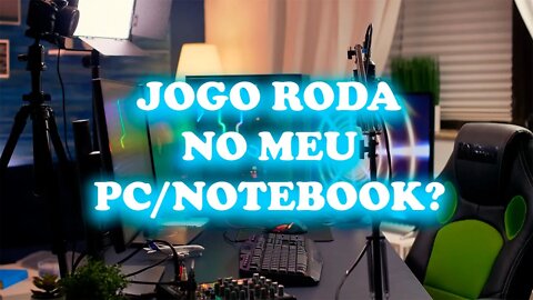 DESCUBRA se o seu PC/NOTEBOOK roda o JOGO