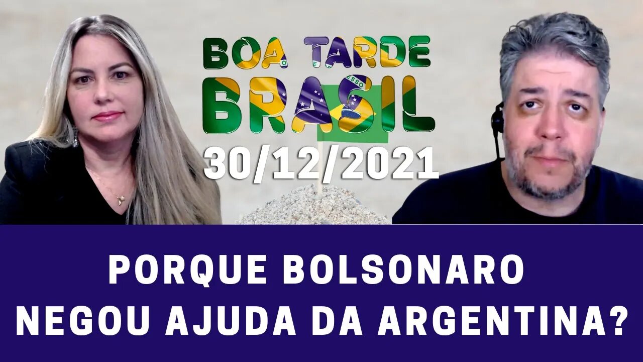 Porque Bolsonaro negou ajuda da Argentina?? - 30/12/2021