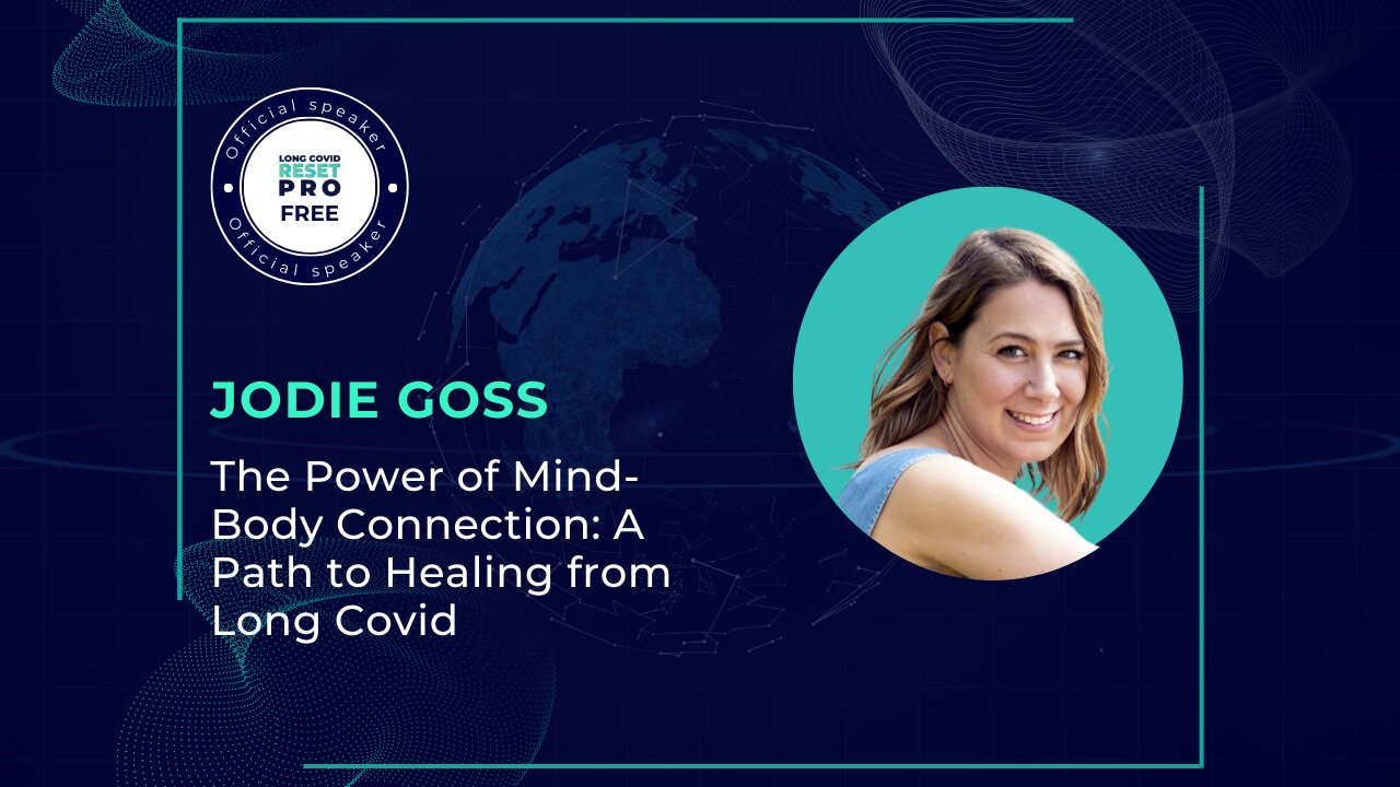 The Power of Mind-Body Connection: A Path to Healing from Long Covid with Jodie Goss