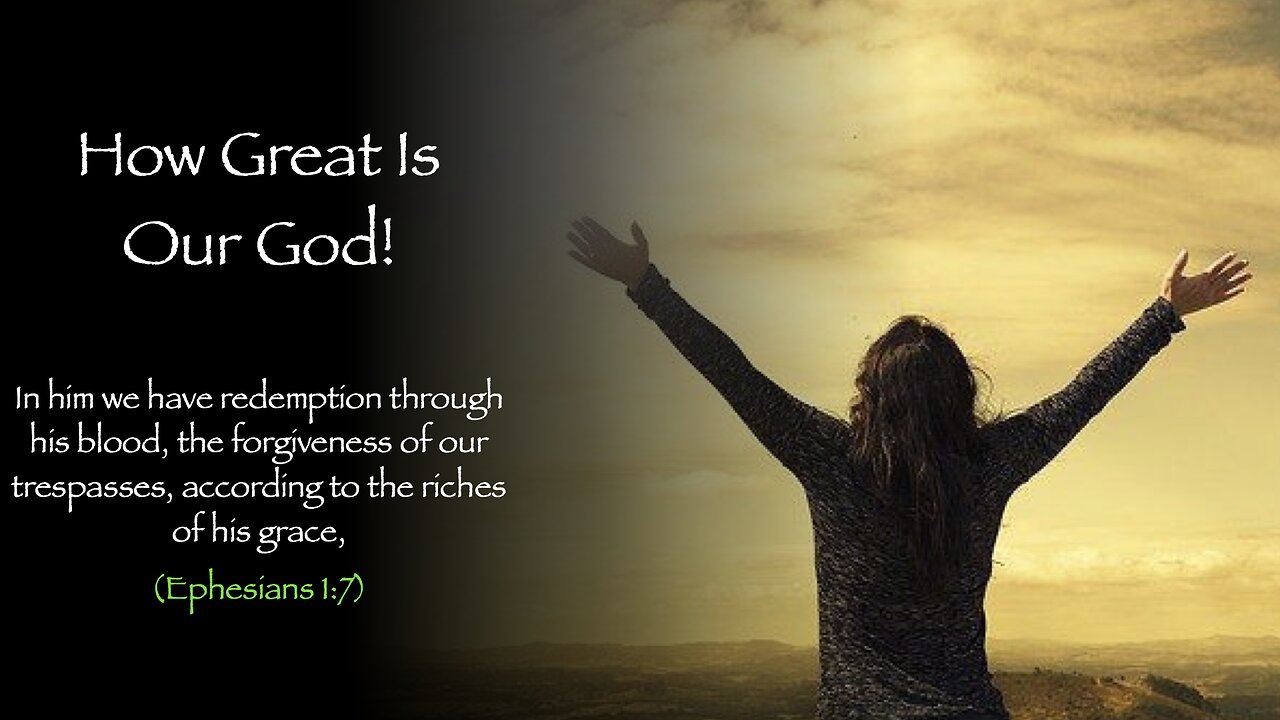 ** Ephesians 1: How Great is Our God!. ** | Grace Bible Fellowship Monmouth County | Sermons
