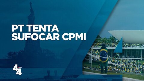 CPMI do 8 de Janeiro resiste, apesar das ofensivas do PT