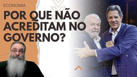 A ECONOMIA está MELHOR que o ESPERADO, POR QUE, AINDA ASSIM, ninguém ACREDITA no GOVERNO LULA?