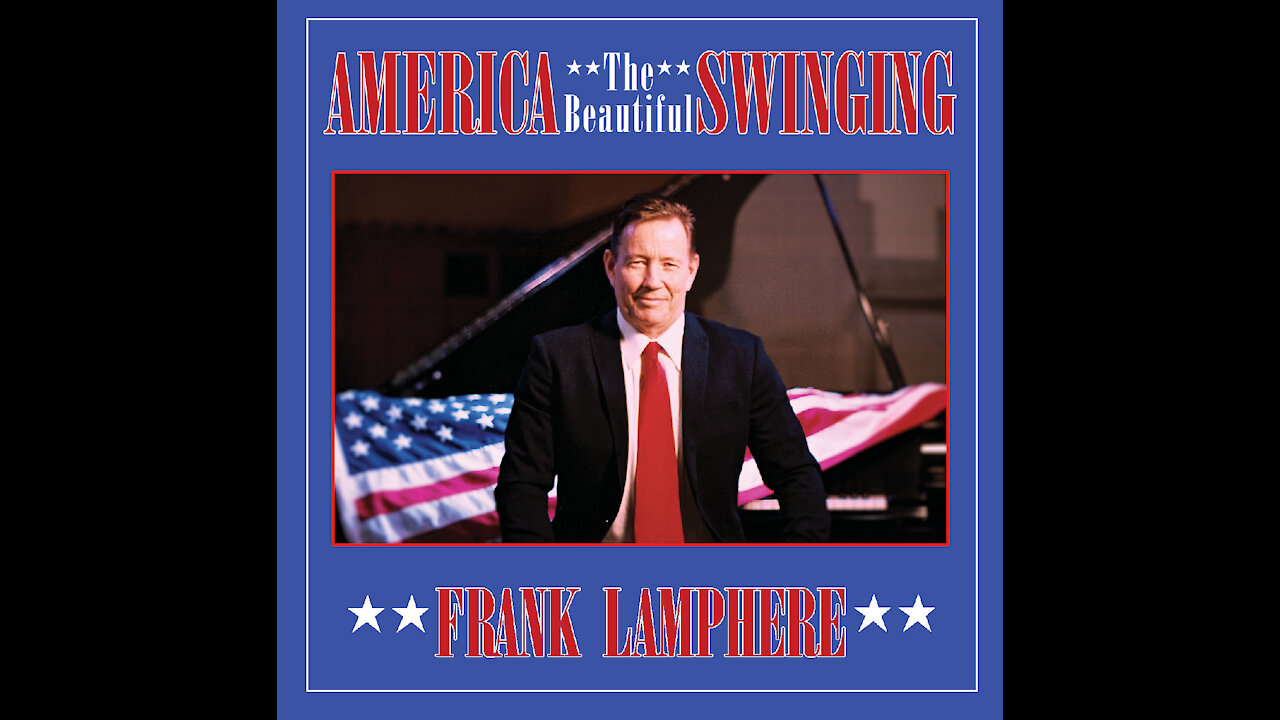 America the Beautiful (song)- Jazz version 2021 by Rat Pack Style Crooner Frank Lamphere