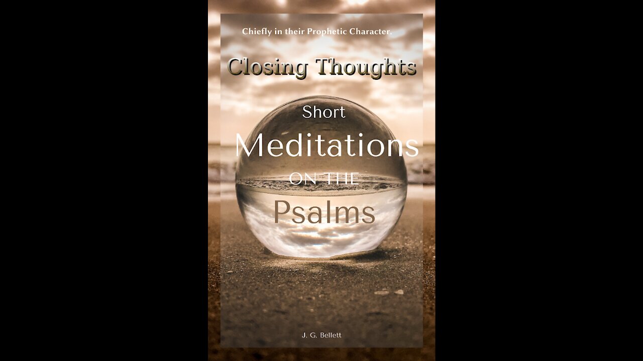 Short Meditations on the Psalms, Closing Thoughts