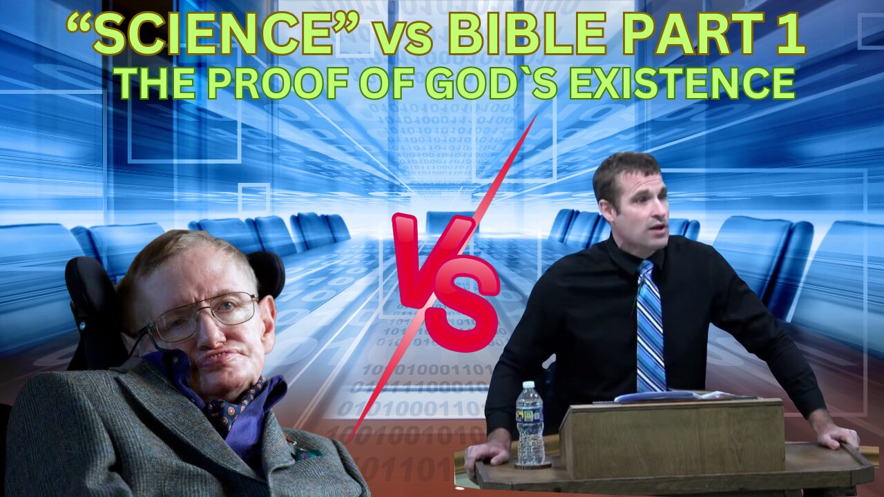 "Science" vs. The Bible | Part 1 | The Proof of God`s Existence