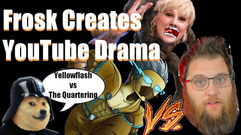 Frosk Stirs up Youtubers, The Quartering vs Yellowflash