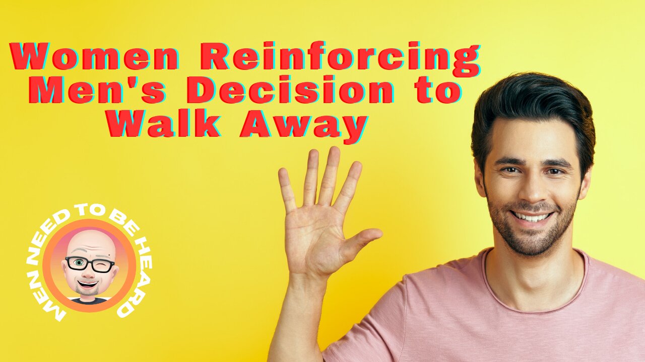 Reinforcing Men's Decision to Walk Away