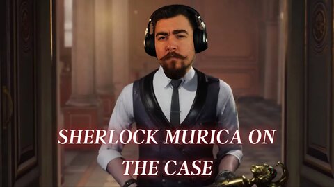 Sherlock Murica On The Case