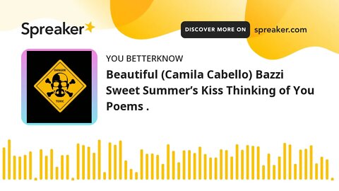 Beautiful (Camila Cabello) Bazzi Sweet Summer’s Kiss Thinking of You Poems .