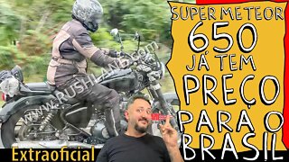 Super METEOR 650 cc JÁ tem PREÇO EXTRAOFICIAL para o BRASIL