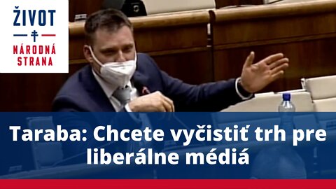 Taraba: Chcete vyčistiť trh pre liberálne médiá