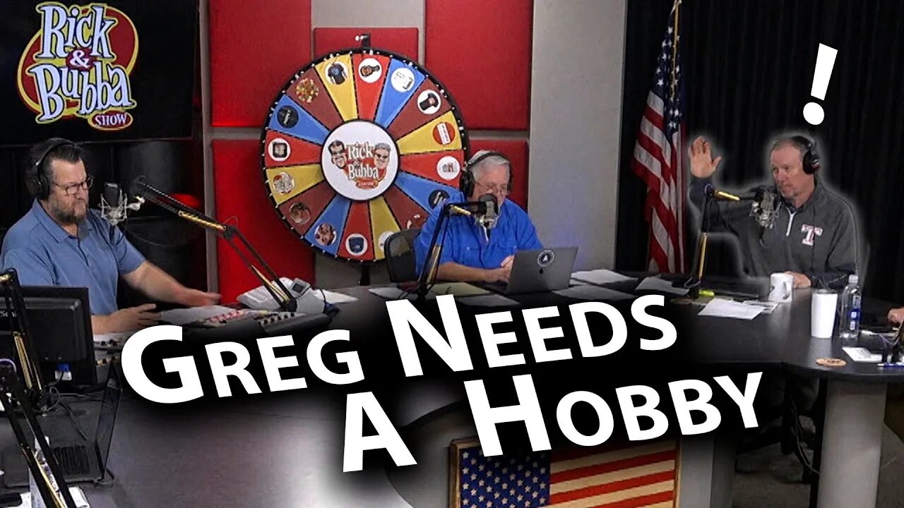 Greg Needs A Hobby