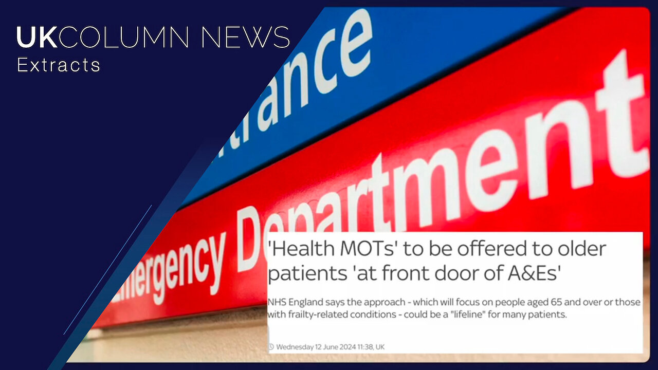 Health MOTs at Accident & Emergency Front Door - UK Column News