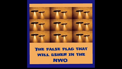 THE FALSE FLAG TO USHER IN THE NWO