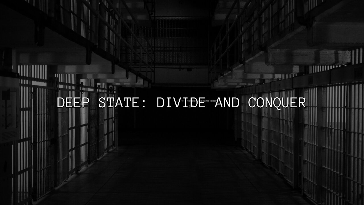 DEEP STATE: DIVIDE AND CONQUER