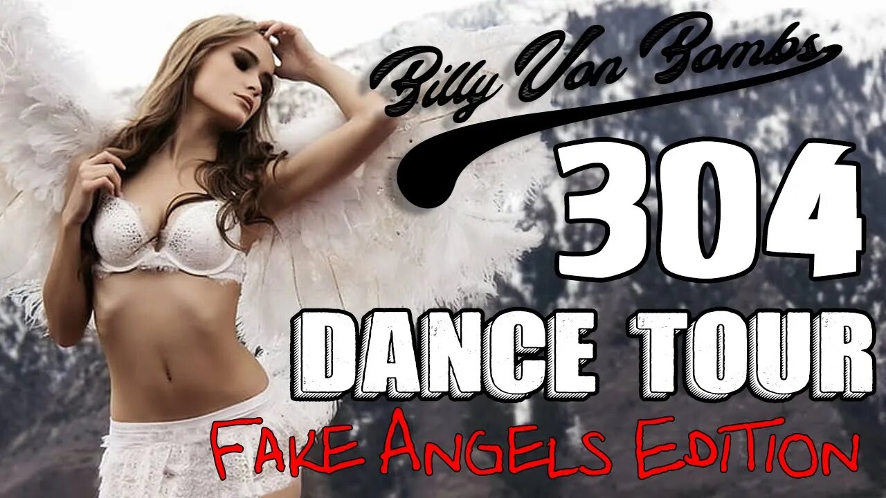 Billy Von ßomb's 304 Dance Tour #30 - Fake Angels Edition