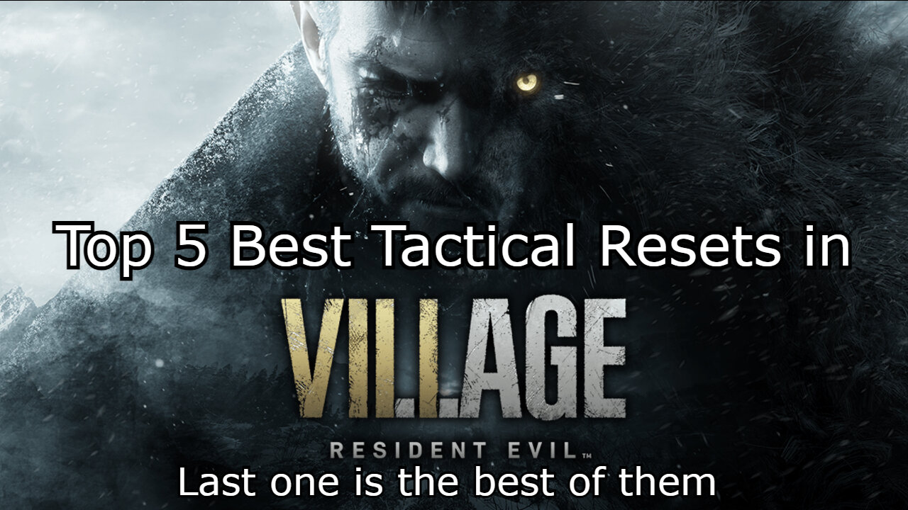 Top 5 Most Useful Tactical Resets in Resident Evil 8 Village (Speedrunner Guide)