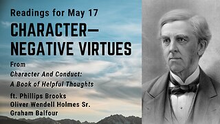 Character—Negative Virtues: Day 136 readings from "Character And Conduct" - May 17