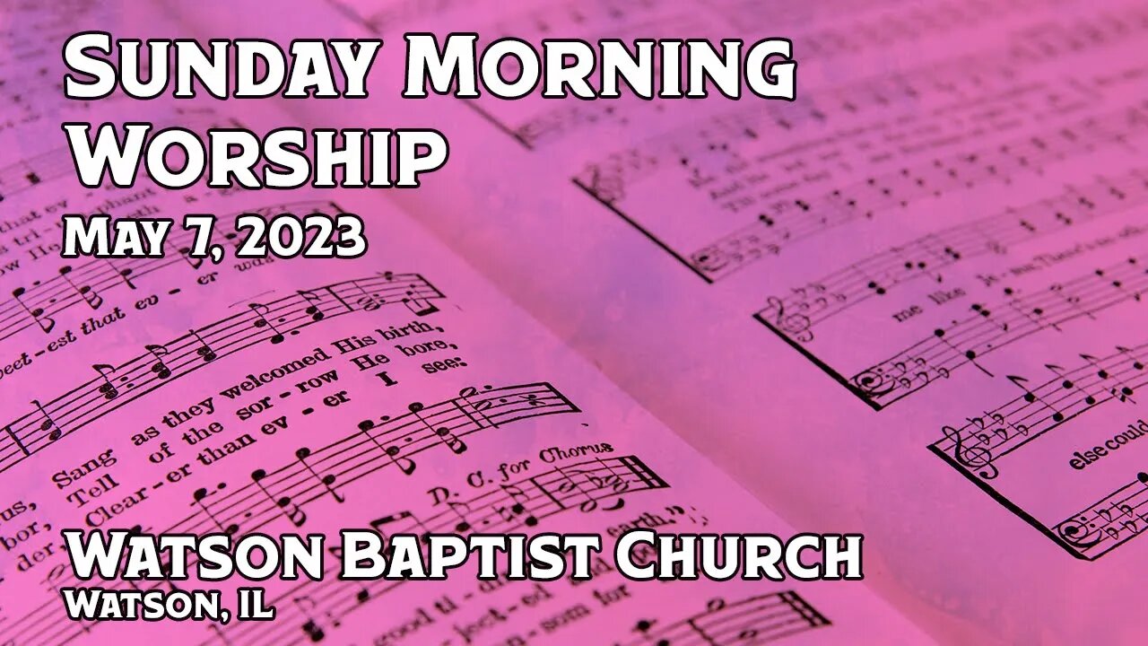 2023 05 07 Worship Service