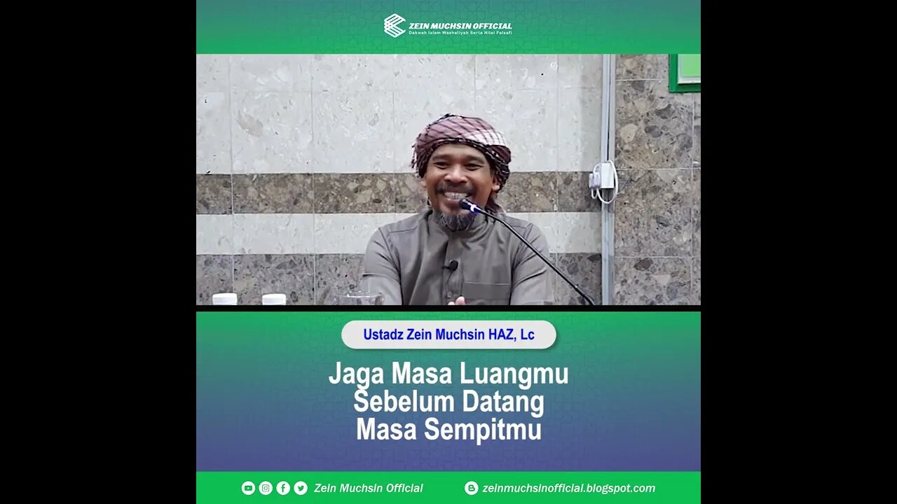 Jaga Masa Luangmu Sebelum datang Kesempitanmu - Ustadz Zein Muchsin