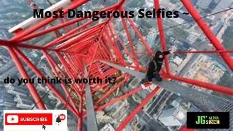 Top Dangerous Selfies!!,