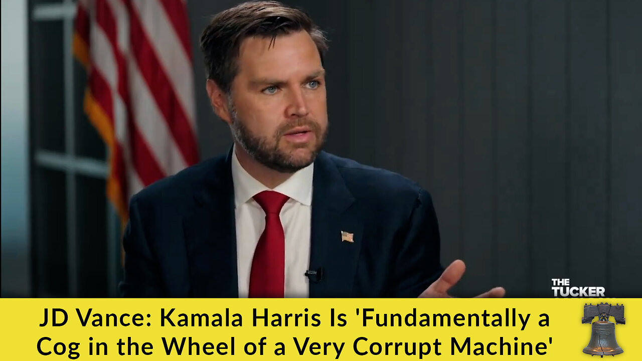 JD Vance: Kamala Harris Is 'Fundamentally a Cog in the Wheel of a Very Corrupt Machine'