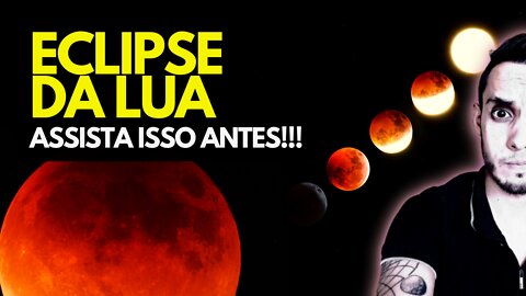 ECLIPSE LUNAR - COMO VER O ECLIPSE DA LUA?