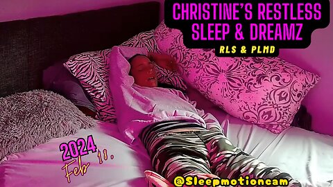 📹Restless Sleep 😴Full Night Sleep Stream Feb 18, 2024 (PLMD)