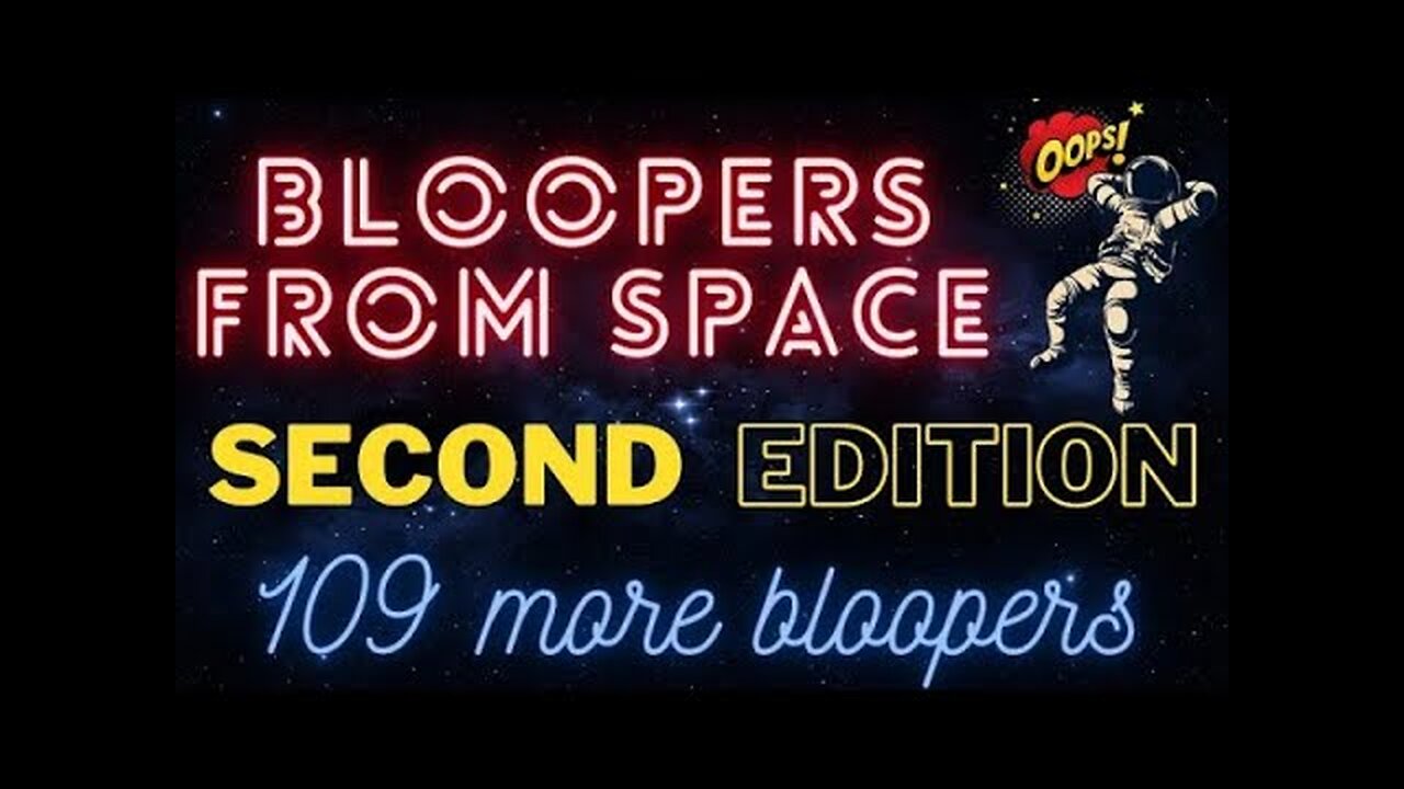 109 Bloopers From Space 2nd Edition
