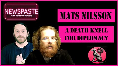 NEWSPASTE Podcast: Mats Nilsson - A Death Knell for Diplomacy