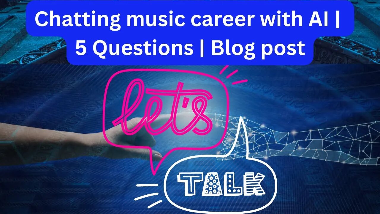 Chatting music career with AI | 5 Questions | Blog post