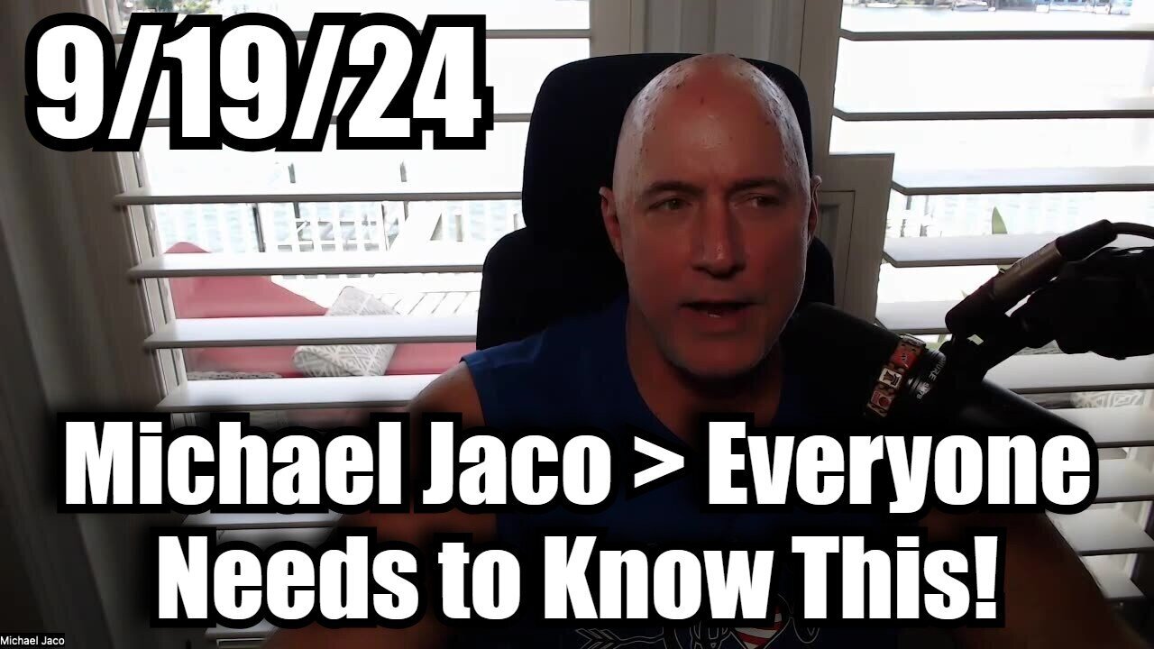 Michael Jaco BOMBSHELL > Everyone Needs to Know This!