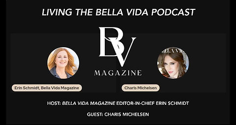 CHARIS MICHELSEN WAS FEATURED ON BELLA VIDA MAGAZINE'S LIVING THE BELLA VIDA PODCAST