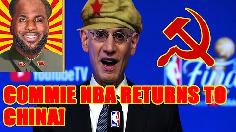 BREAKING: NBA returning to China after 5 years of HATING America to please Communist China!