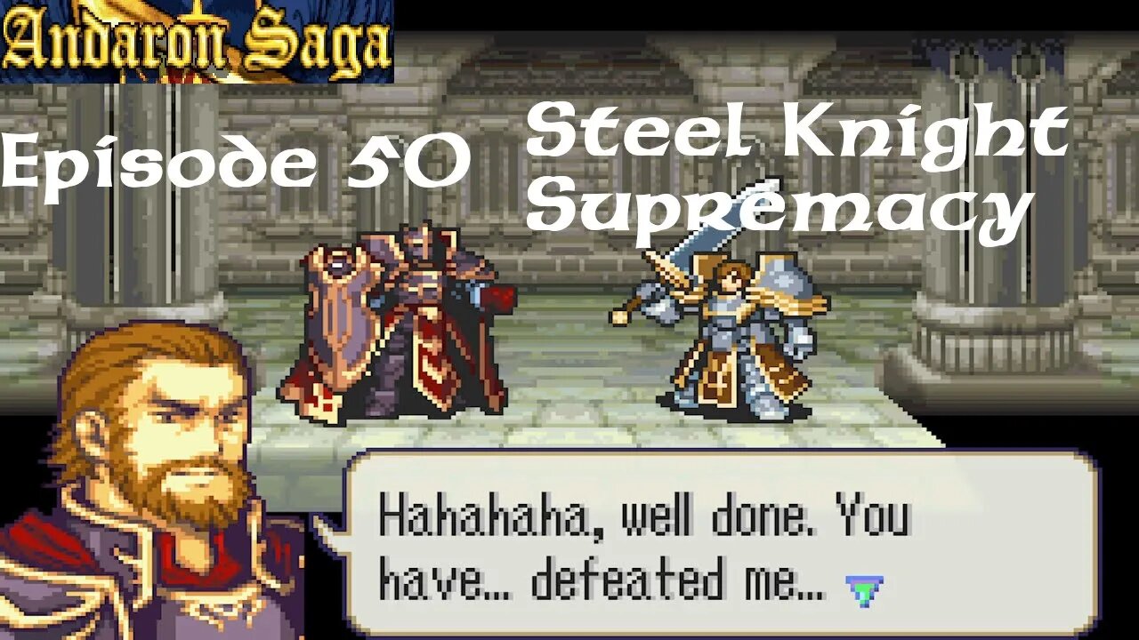 Andaron Saga Episode 50: Steel Knight Supremacy