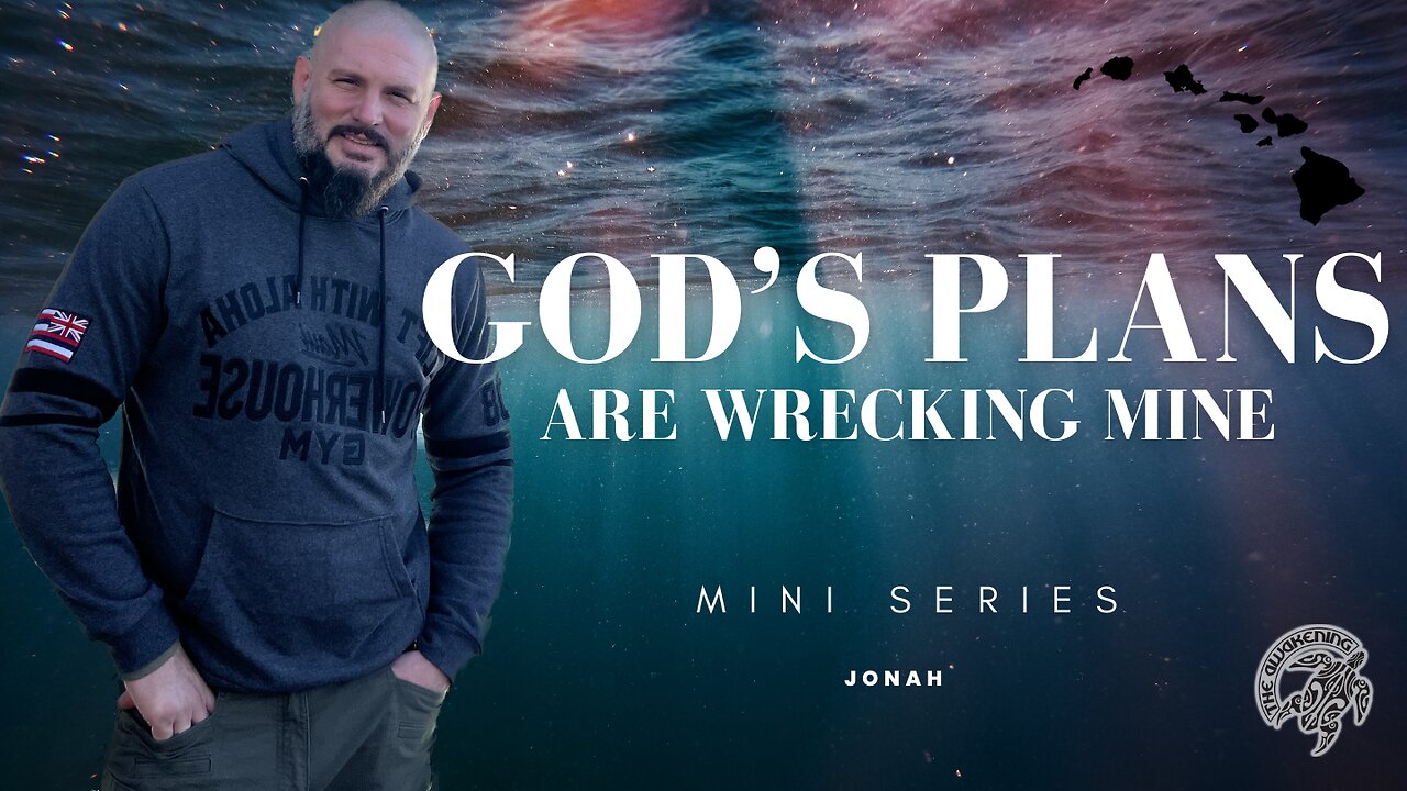 Jonah: God's Plans Are Wrecking Mine