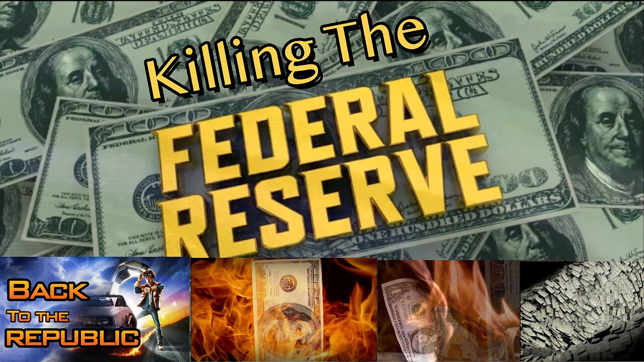 KILLING THE FEDERAL RESERVE AND THE FEDERAL RESERVE NOTE U.S. DOLLAR | BACK TO THE REPUBLIC