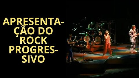 APRESENTAÇÃO DO ROCK PROGRESSIVO