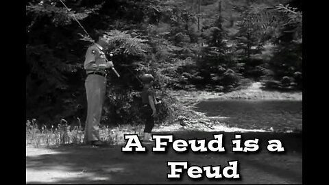 The Andy Griffith Show - "A Feud is a Feud"