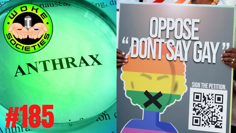 WS#185 Russia Accuses US Of Making Anthrax On Their Borders, "Don't Say Gay" Proproganda