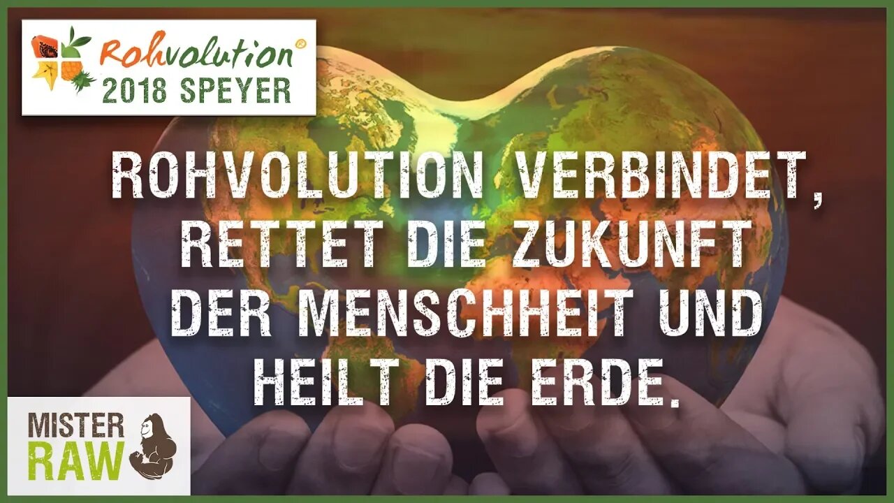 Rohvolution verbindet, rettet die Zukunft der Menschheit und heilt die Erde