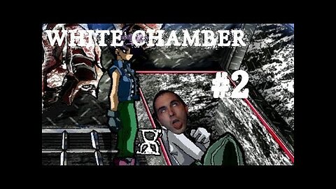 (Réupload) White Chamber |2| des trucs bizarres arrivent...