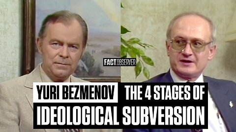 Yuri Bezmenov - The 4 stages of ideological subversion