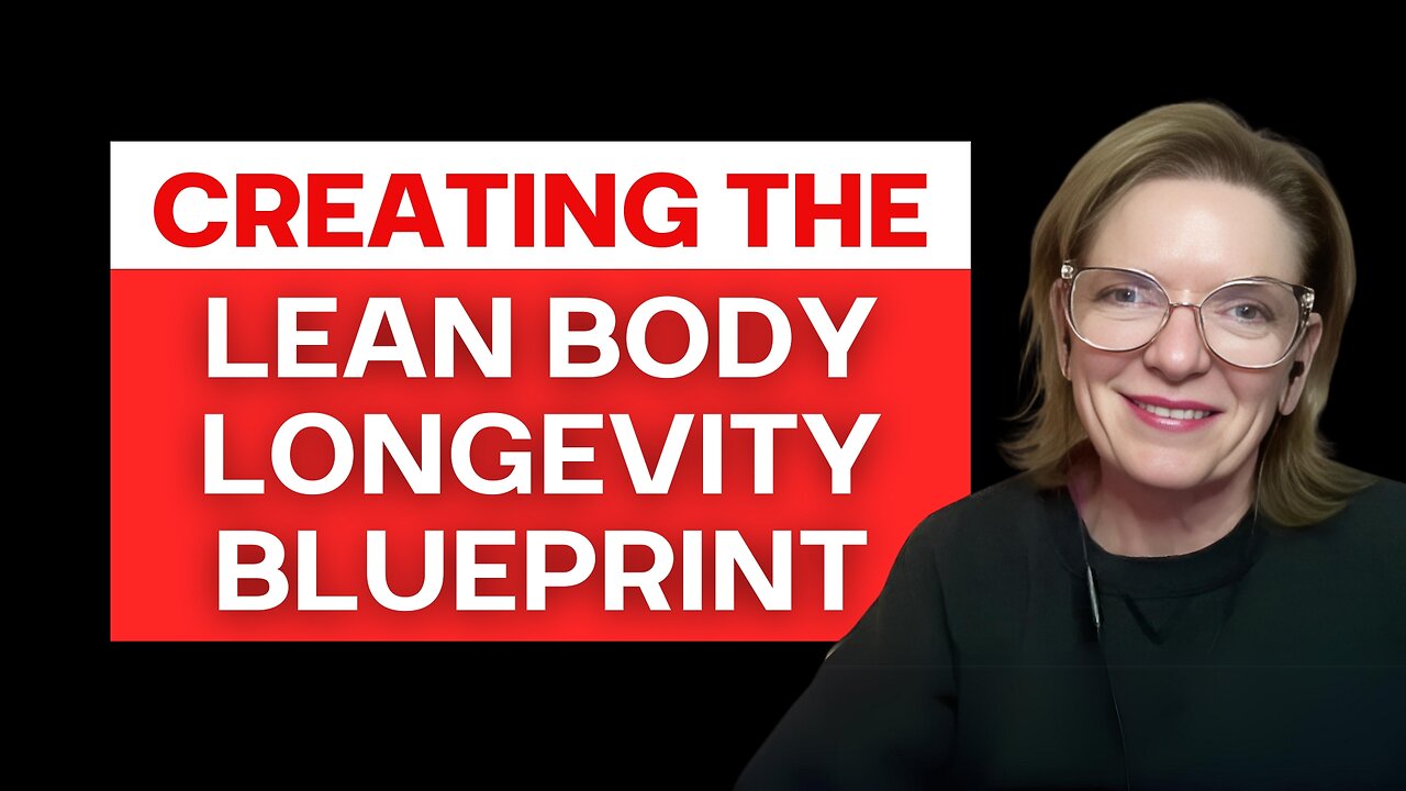 Creating the Lean Body Longevity Blueprint