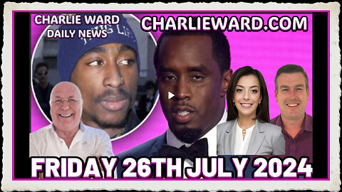 CHARLIE WARD DAILY NEWS WITH PAUL BROOKER DREW DEMI - FRIDAY 26TH JULY 2024