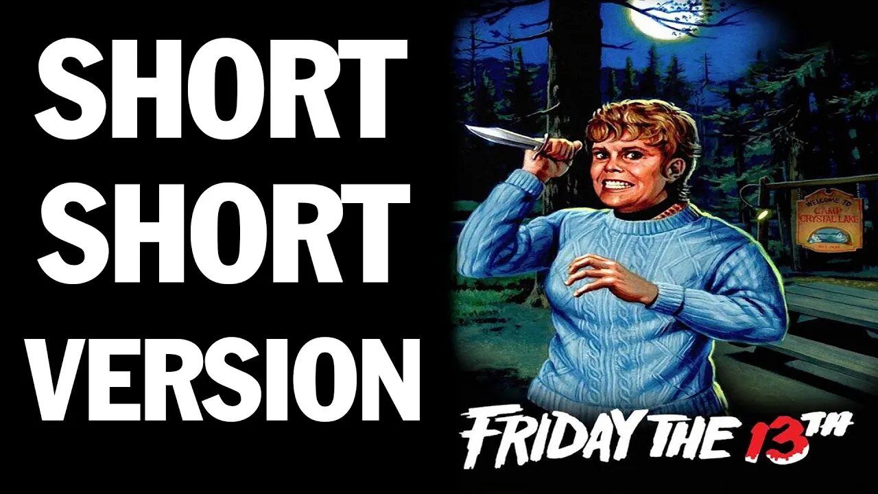 Condensed version of ... Friday the 13th (1980)