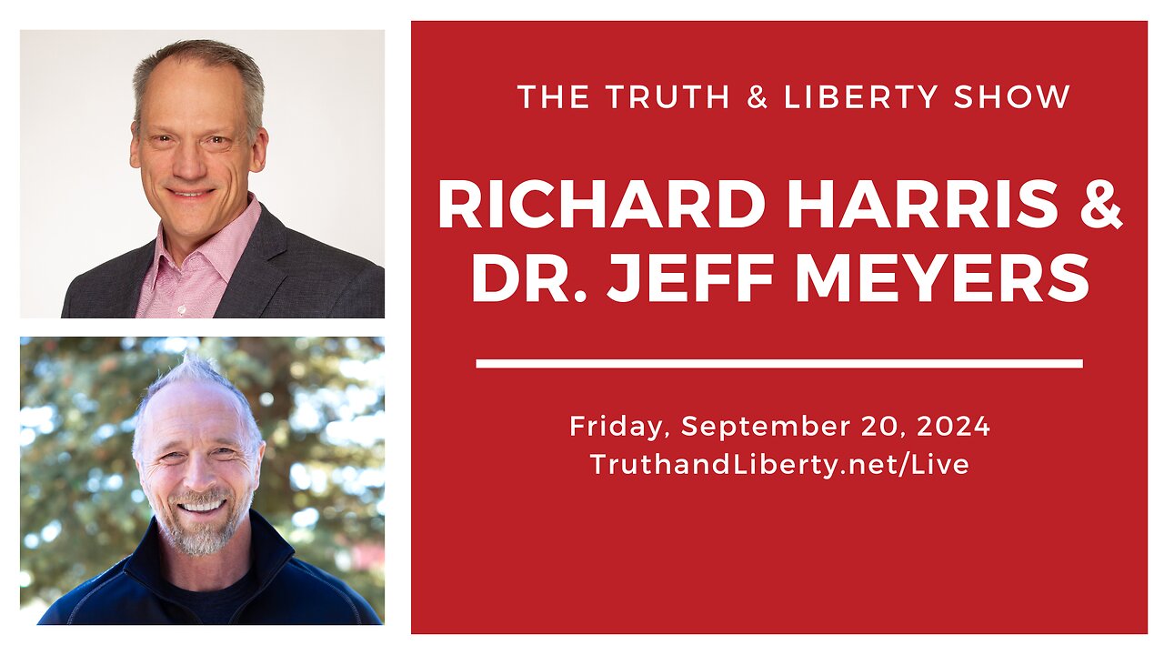 The Truth & Liberty Show with Richard Harris & Dr. Jeff Myers